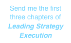 Send me the first three chapters of Leading Strategy Execution